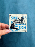 Sink the Rich Orca Sticker